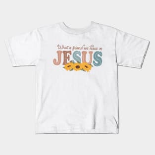 what a friend we have in Jesus sunflower Christian Kids T-Shirt